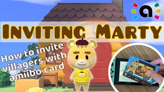 How to invite a villager with amiibo card | Inviting Marty to Lemon!