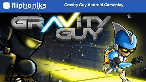 Gravity Guy Android Gameplay - Fliptroniks.com