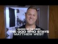 Matthew West - Making of the Video "The God Who Stays"