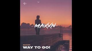 MAXXN - Way to go! - Radio Mix