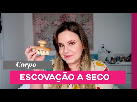 ESCOVAÇÃO A SECO: pele do corpo macia e lisinha