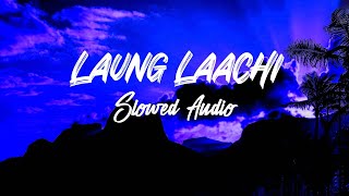 Laung Laachi ( slowed and reverb) | Mannat Noor, ammy Virk | Panjabi Song
