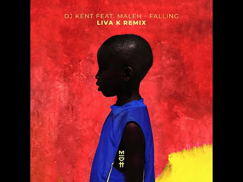 DJ Kent, Maleh - Falling (Liva K Remix)