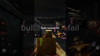 bully squad fail #deadbydaylight #dbd #dbdkiller