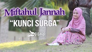MIFTAHUL JANNAH 'Kunci Surga' - Fayza Rahma