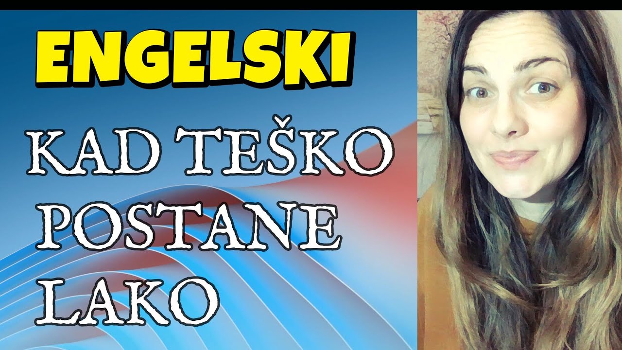 ENGLESKI - VIŠI NIVO - I TEŠKO POSTANE LAKO KAD IMATE DOBRU ŠEMU