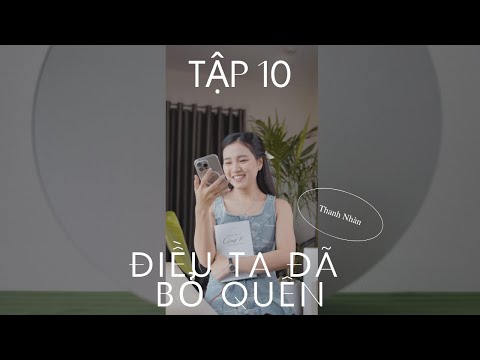 Thanh Nhàn - Yêu lấy bản thân tuyệt vời | Tập 10 - Điều Ta Đã Bỏ Quên