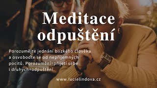 MEDITACE POROZUMĚNÍ A ODPUŠTĚNÍ | Pomůže pochopit jednání druhého člověka a odpustit, nechat to jít.