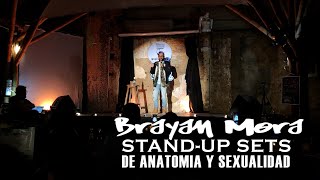 BRAYAN MORA  DE ANATOMIA Y SEXUALIDAD  PARTE 1  STAND UP COMEDY SETS