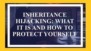 Inheritance Hijacking: What It Is & How to Prevent It