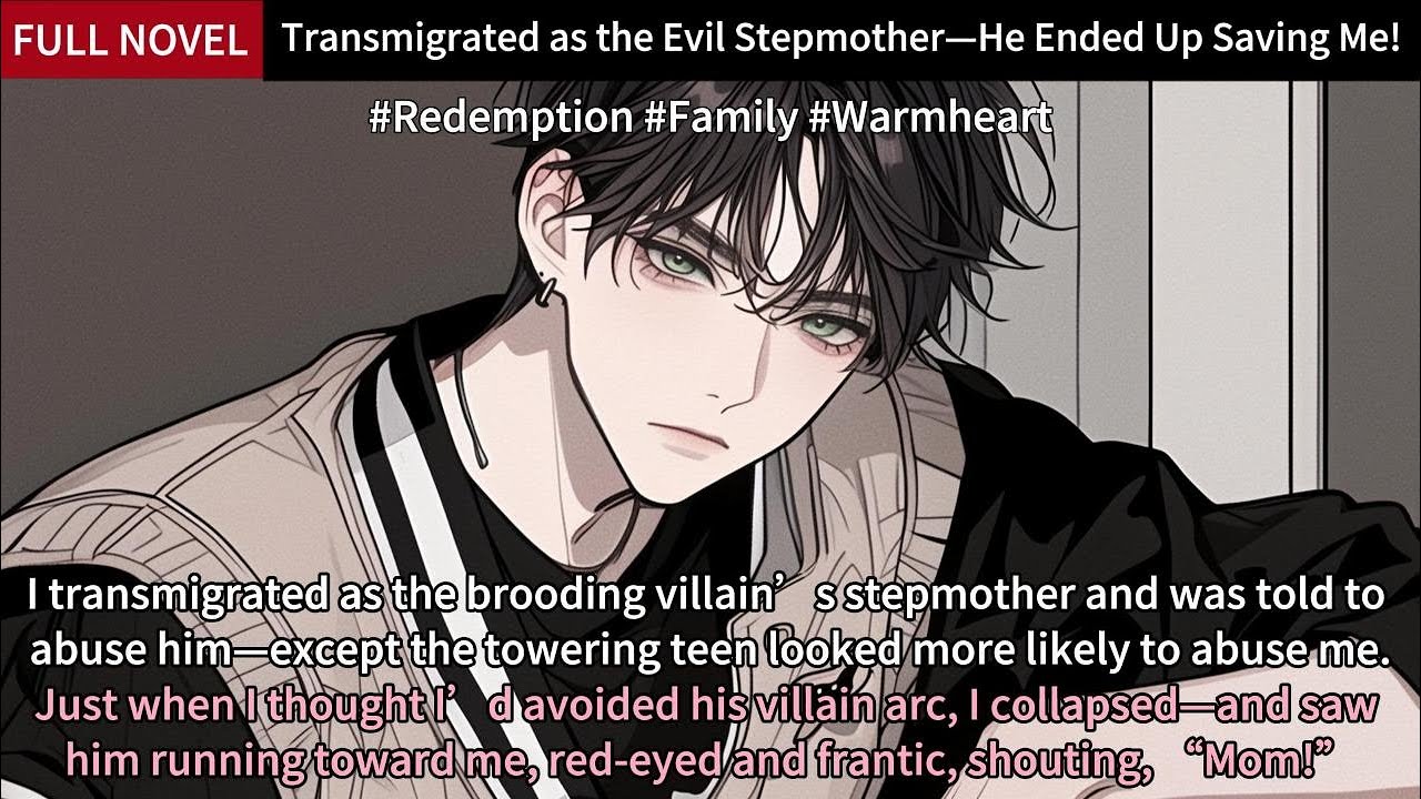 Transmigrated as the Evil Stepmother—He Ended Up Saving Me!🥺Full Length Story Audiobook