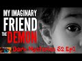 Dark Mysteries: My Imaginary Friend The Demon. True Horror Stories