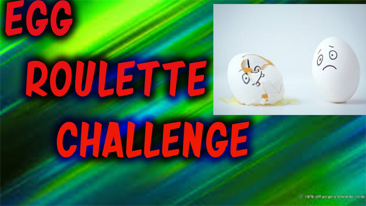 Egg Roulette Challenge! YouTube