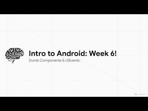 [SP26] Intro to Android Development - Dumb Components & UiEvents (Week 6 Lecture)