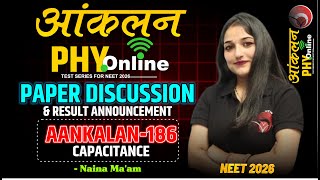 PAPER DISCUSSION &amp; RESULT ANNOUNCEMENT | AANKALAN TEST-186 | CAPATIANCE | Naina Ma'am #neet_2026