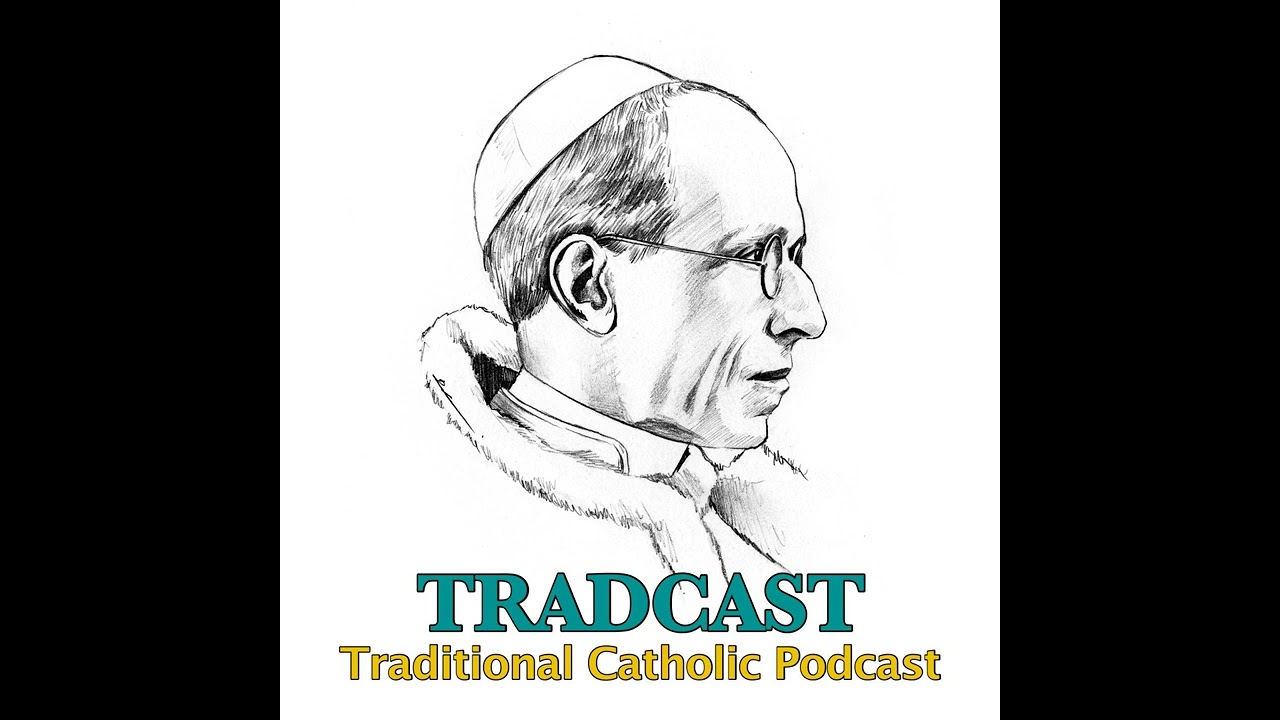TRADCAST EXPRESS 227: The SSPX and the 'Legitimate' Exercise of the Papacy