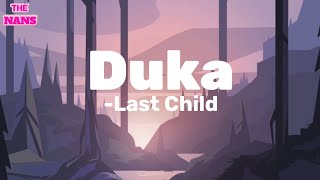 Last Child - Duka ( Music Lyrics )