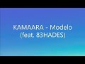KAMAARA - Modelo (feat. 83HADES) (lyrics)