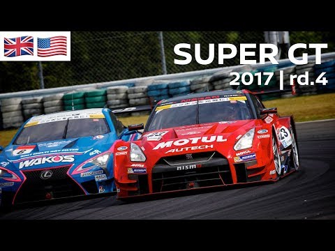 2017 SUPER GT FULL RACE 1080p - ROUND 4 - Sportsland SUGO - LIVE, ENGLISH COMMENTARY.