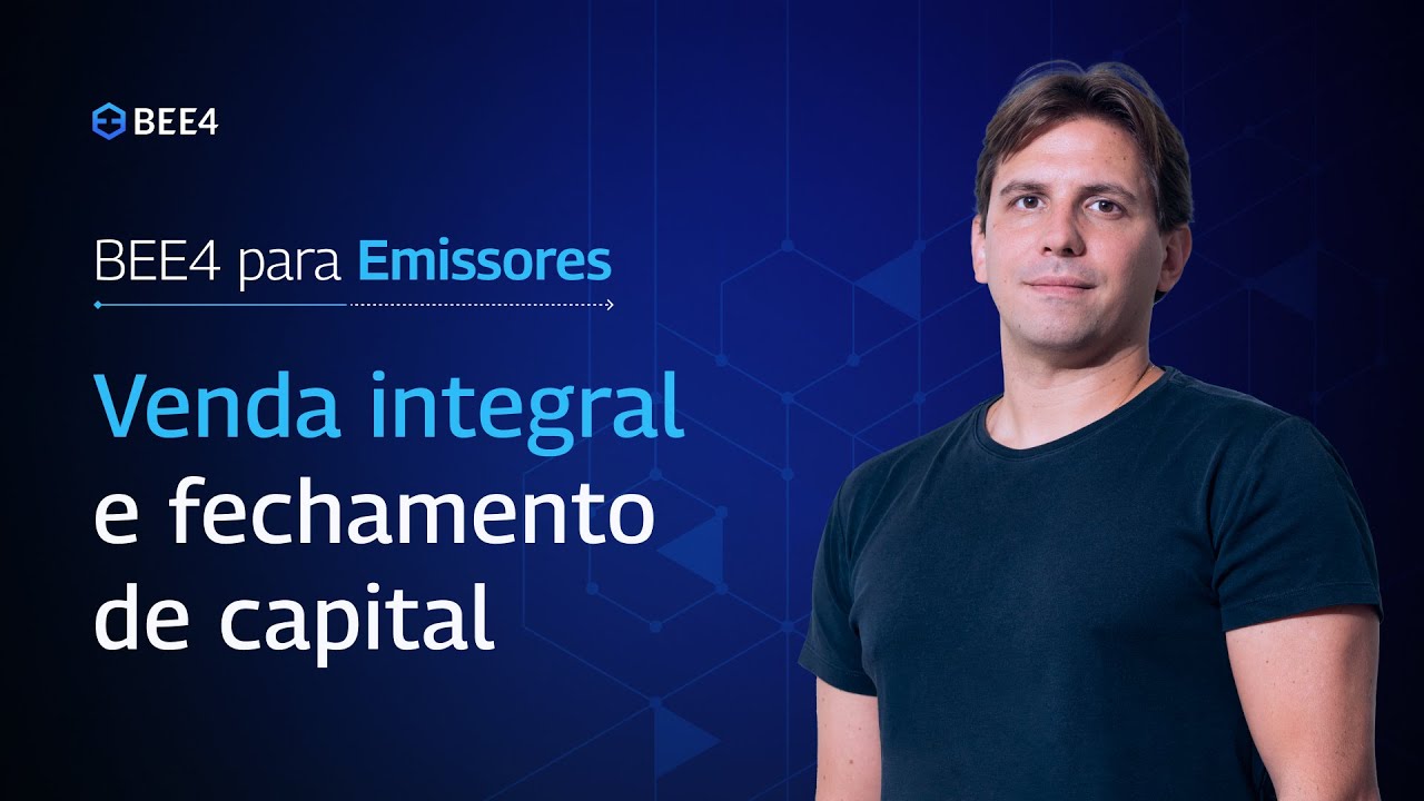 COMO funcionaria uma eventual VENDA INTEGRAL e FECHAMENTO DE CAPITAL da companhia após IPO na BEE4