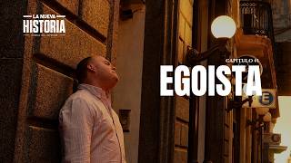 La Nueva Historia - Egoista