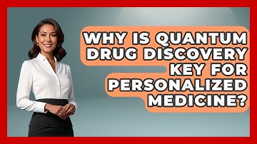 Why Is Quantum Drug Discovery Key For Personalized Medicine? - Quantum Tech Explained