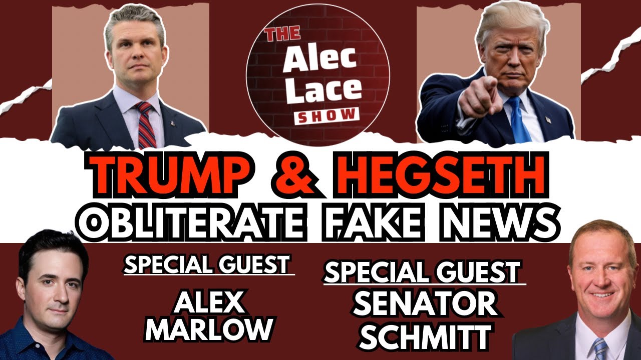 Guests: Senator Eric Schmitt & Alex Marlow | Trump & Hegseth Crush Fake News | The Alec Lace Show