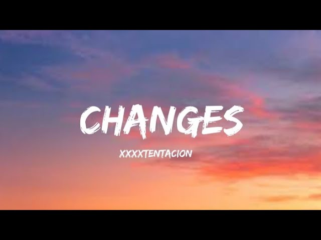 XXXTENTACION - Changes(lyrics)