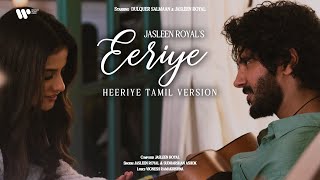 EERIYE (Heeriye Tamil Version) |Jasleen Royal ft Sudharshan Ashok| Dulquer Salmaan| Vignesh| Taani T