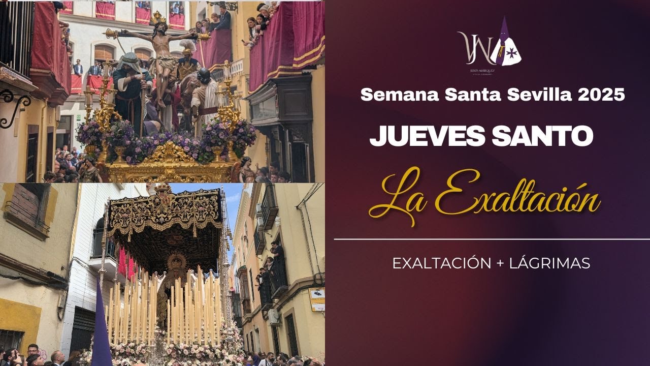 4K | Salida completa Hermandad de la Exaltación | Semana Santa Sevilla 2025 | Jueves Santo