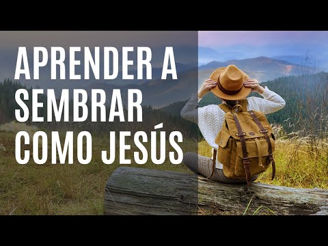 ▷ APRENDER a SEMBRAR como JESÚS | Reflexiones Católicas