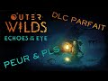 Dlc parfait  pls  outer wilds echoes of the eye