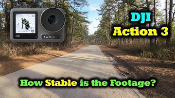 DJI Action 3 - How Stable is The Footage ?