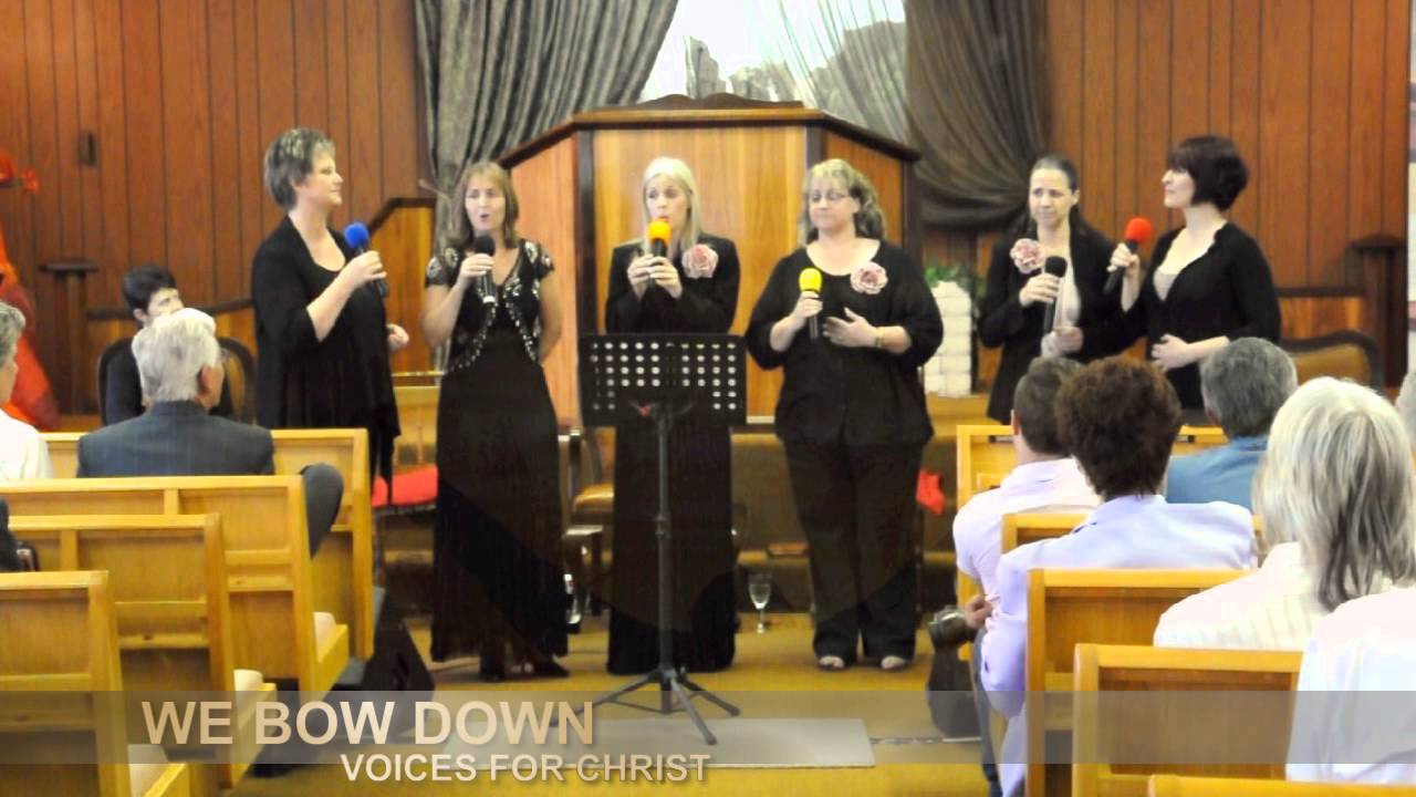 VOICES FOR CHRIST - WE BOW DOWN - Live Recording