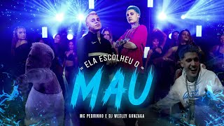 ELA QUE ESCOLHEU O MAU - WESLEY GONZAGA E MC PEDRINHO