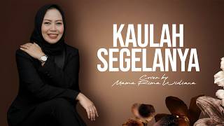 Kaulah Segalanya  Ruth Sahanaya Cover By Mama Rima Widiana