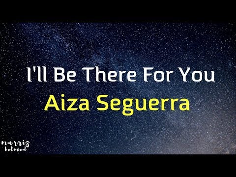 Aiza Seguerra - I'll Be There For You