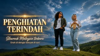 SLOWROCK MALAYSIA TERBARU - PENGHIANATAN TERINDAH || ENAK DI DENGAR PALING BANYAK DI CARI 