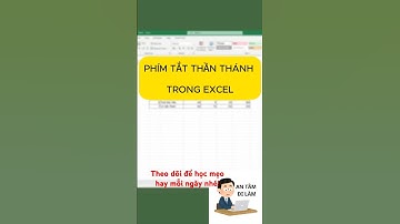 Phím tắt thần thánh trong excel.
