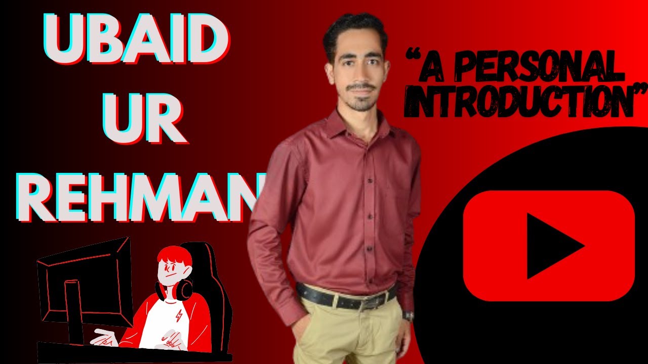 "Who is Ubaid Ur Rehman? | Personal Introduction"