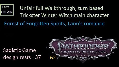 Pathfinder WOTR Unfair walkthrough 62 Chapter 5 : Forest of Forgotten Spirits, Lann