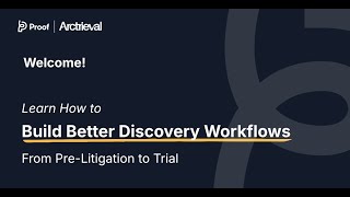 Build Better Discovery Workflows | Proof + Arctrieval Webinar