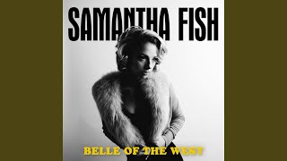 Video thumbnail of "Samantha Fish - Need You More"