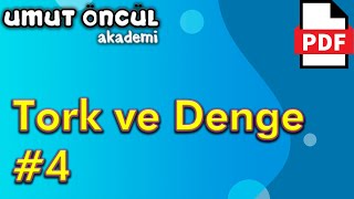 Tork | Denge #4 | Denge Şartları | Çubuk Soruları | +PDF