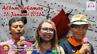 ALBUM REKAMAN 25 JANUARI 2026 - [ORKES KERONCONG KANJENGAN KUMENDAMAN]
