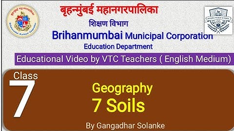 Class 7 Geography L 7 Soils (Part-I) By Gangadhar Solanke