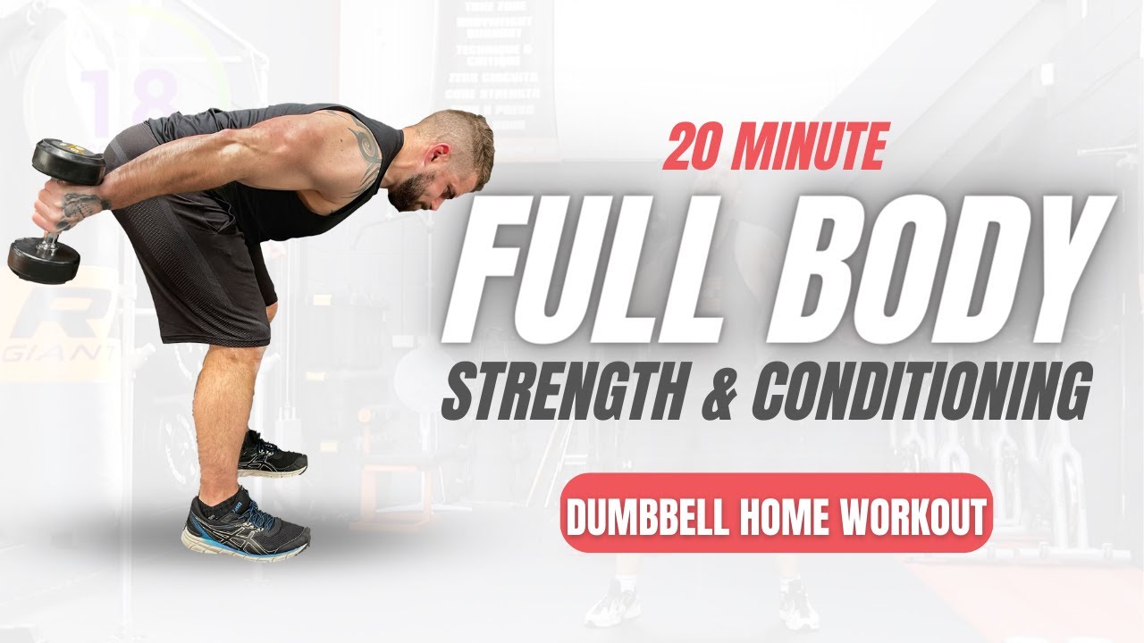20 Min STRENGTH & CONDITIONING Full Body Dumbbell Workout (home or gym