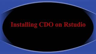 Installing Climate Data Operators (CDO) on Rstudio