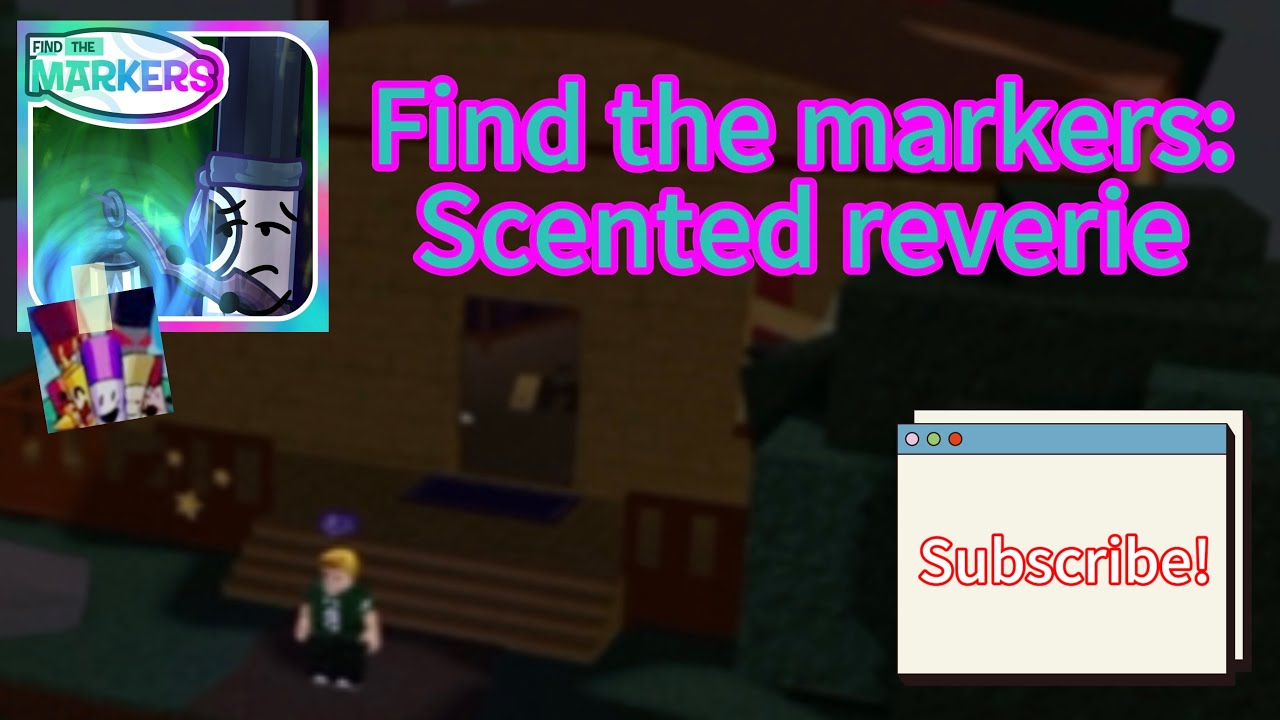 Find the markers: Scented reverie 