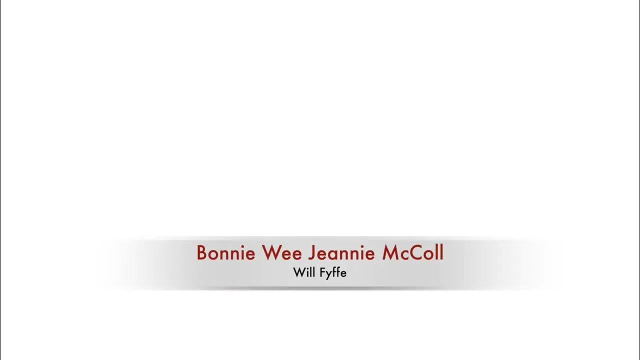 Bonnie Wee Jeannie McColl YouTube